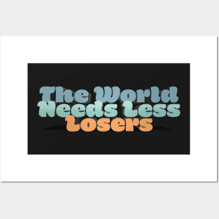 The World Needs Less Losers - J. Rogan Podcast Quote Posters and Art